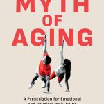 The Myth of Aging by Dr. Arnold Gilberg
