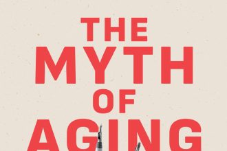 The Myth of Aging by Dr. Arnold Gilberg